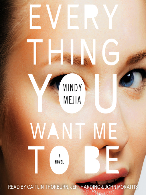 Title details for Everything You Want Me to Be by Mindy Mejia - Available